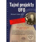 Tajné projekty Ufo - Michael E. Salla – Hledejceny.cz