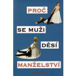 Proč se muži děsí manželství - Johnson R. M. – Hledejceny.cz