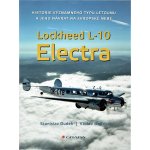 Lockheed L-10 Electra - Historie významného typu letounu a jeho návrat na české nebe: Historie významného typu letounu a jeho návrat na evropské nebe - Bejček Václav Dudek Stanislav – Hledejceny.cz