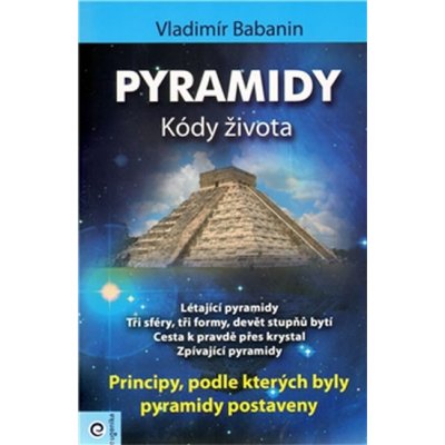 Pyramidy - kódy života - Vladimír Babanin
