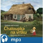 Chaloupka na vršku - Šárka Váchová – Hledejceny.cz