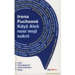 Když Aleš nosí moji sukni – Hledejceny.cz