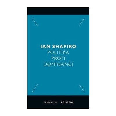 Politika proti dominanci - Ian Shapiro