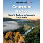 Centrální stezka – napříč Českem - Jan Hocek – Sleviste.cz