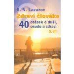 Zdraví člověka - 40 otázek o duši, osudu a zdraví 2 - Lazarev, S.N., Brožovaná – Zboží Mobilmania