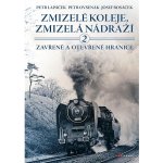 Zmizelé koleje, zmizelá nádraží 2 - Petr Lapáček, Petr Ovsenák, Josef Bosáček – Zboží Mobilmania