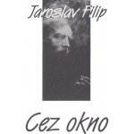 FILIP, JAROSLAV - CEZ OKNO LP – Zbozi.Blesk.cz