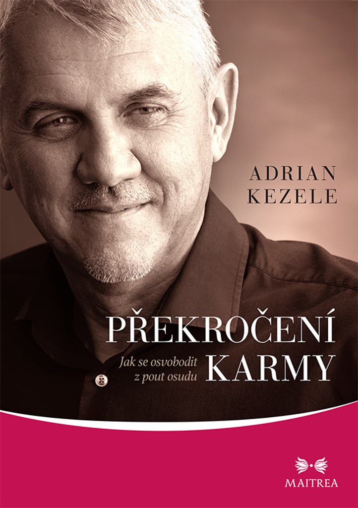 Překročení karmy - Jak se osvobodit z pout osudu - Kezele Adrian