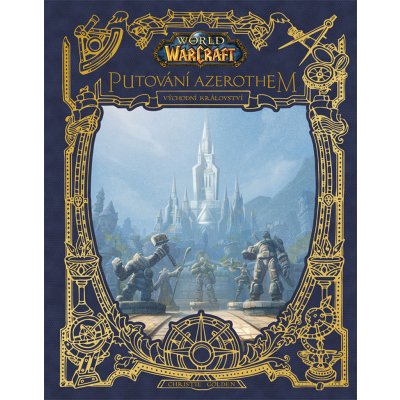 World of Warcraft Putování Azerothem 1 - Východní království - Christie Golden