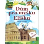 Dům pro myšku Elišku - Vojtěch Otčenášek – Hledejceny.cz