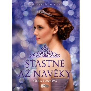 Šťastně až navěky - Kiera Cass