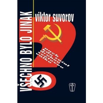 Všechno bylo jinak - Suvorov Viktor