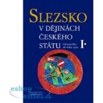 Slezsko v dějinách českého státu – Hledejceny.cz