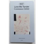 Love Me Tender - Constance Debré – Zboží Dáma