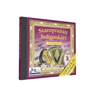 Staropražští Heligonkáři - Moje česká vlast/Vol.3 CD – Hledejceny.cz