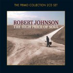 Robert Johnson - The High Price Of Soul – Hledejceny.cz