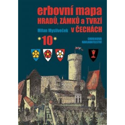 Erbovní mapa hradů, zámků a tvrzí v Čechách 10 - Milan Mysliveček – Zboží Mobilmania