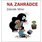 Na zahrádce - Miler Zdeněk – Hledejceny.cz
