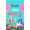 Kniha Život jako amaretto - Kateřina Tišnovská