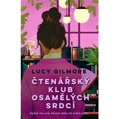 Čtenářský klub osamělých srdcí - Lucy Gilmore – Sleviste.cz