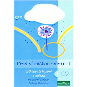 PŘED PÍSNIČKOU SMEKNI II + CD / 20 lidových písní pro klavír v úpravě Milana Dvořáka