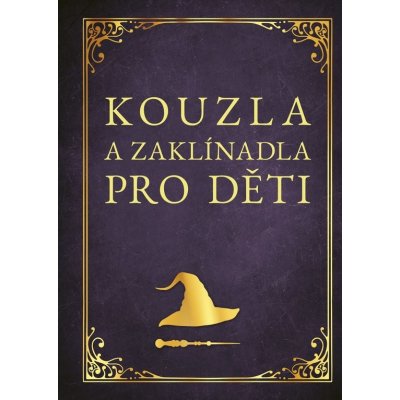 Kouzla a zaklínadla pro děti - Zuzana Neubauerová