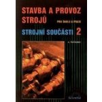 Stavba a provoz strojů, Strojní součásti 2 – Hledejceny.cz