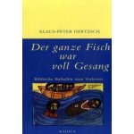 Der ganze Fisch war voll Gesang Hertzsch Klaus-PeterPaperback – Hledejceny.cz