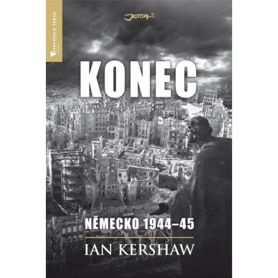 Kershaw Ian - Konec: Německo 1944–45 – Hledejceny.cz