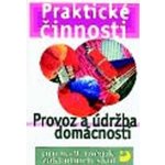 Praktické činnosti Provoz a údržba domácnosti - pro 6. - 9.ročník základních škol - František Mošna – Hledejceny.cz