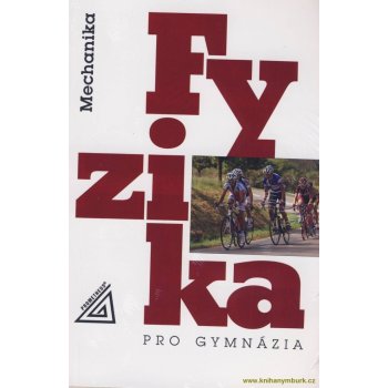 Fyzika pro gymnázia - Mechanika - E. Svoboda,Bednařík M.,M. Široká