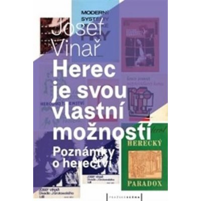 Herec je svou vlastní možností. Poznámky o herectví - Josef Vinař – Zboží Mobilmania