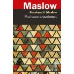Motivace a osobnost - Abraham H. Maslow – Hledejceny.cz