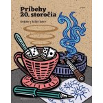 Príbehy 20. storočia - Dejiny v šálke kávy – Hledejceny.cz