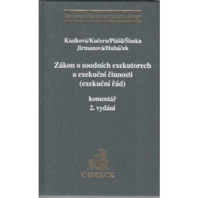 Zákon o soudních exekutorech a exekuční činnosti - Kasíková M., Kučera Z., Plášil V. a kol. – Hledejceny.cz