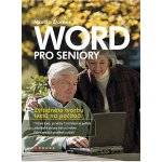 Word pro seniory - Nové vydání pro verze 2007 a 2010 – Hledejceny.cz