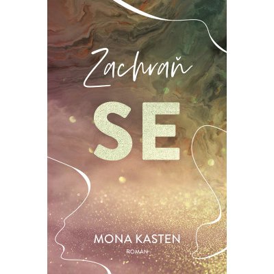 Zachraň se - Mona Kasten – Zboží Mobilmania