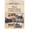 Kniha První světová válka a česká otázka - Robert Kvaček