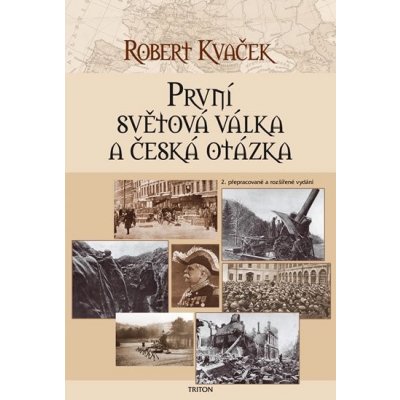 První světová válka a česká otázka - Robert Kvaček – Zbozi.Blesk.cz