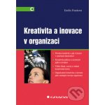Kreativita a inovace v organizaci - Emilie Franková – Hledejceny.cz