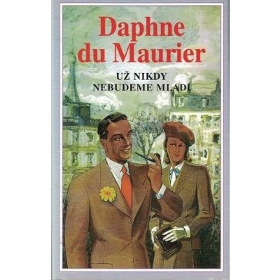 Už nikdy nebudeme mladí - Daphne du Maurier