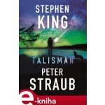 Talisman - Stephen King, Peter Straub – Zboží Mobilmania