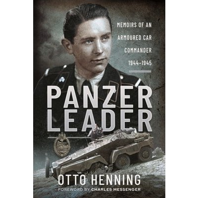 Panzer Leader: Memoirs of an Armoured Car Commander, 1944-1945 Henning OttoPaperback – Zboží Dáma
