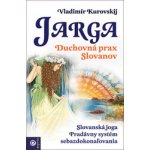 Jarga – Duchovná prax Slovanov Kurovski Vladimír – Hledejceny.cz