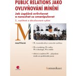 Public relations jako ovlivňování mínění - Ftorek Jozef – Hledejceny.cz