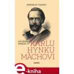 Důvěrná zpráva o Karlu Hynku Máchovi - Miroslav Ivanov – Hledejceny.cz