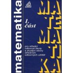 Matematika pro SOŠ a studijní obory SOU 1.část - E. Calda a kol. – Hledejceny.cz