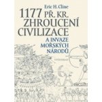 1177 př. Kr. Zhroucení civilizace a invaze mořských národů – Sleviste.cz