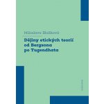 Dějiny etických teorií od Bergsona po Tugendhata – Hledejceny.cz