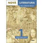 Nová literatura pro střední školy 1 Pracovní sešit - Mgr. Lucie Peštuková, Mgr. Jan Štětka, Mgr. Ilona Vlachová – Zboží Mobilmania